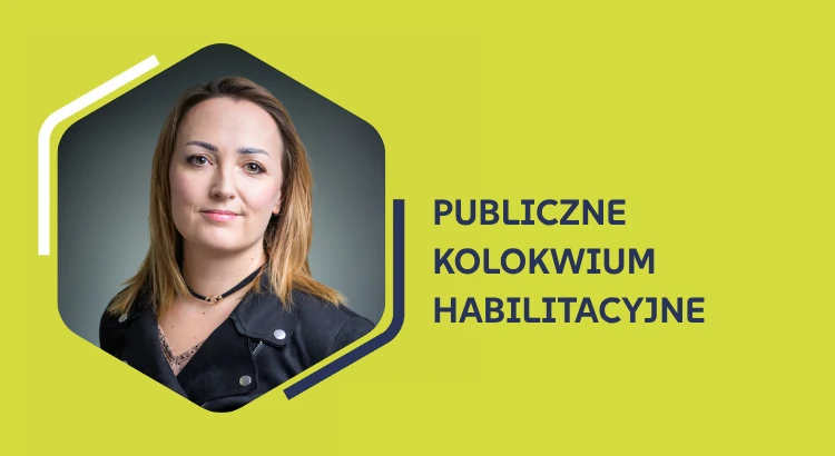 Publiczne kolokwium habilitacyjne dr Agnieszki Mostek-Majewskiej