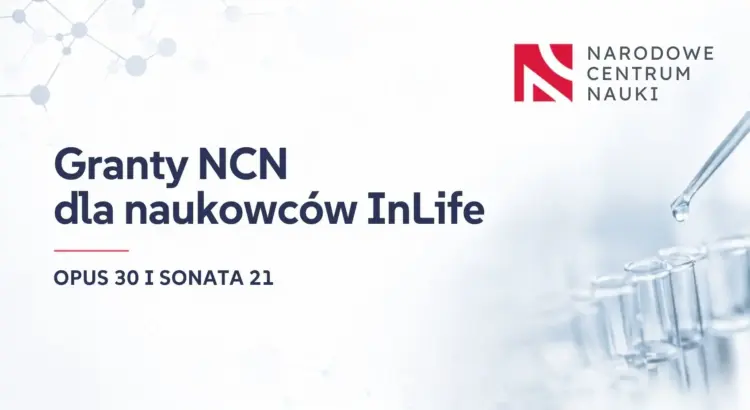 Naukowcy z InLife z grantami NCN na badania podstawowe